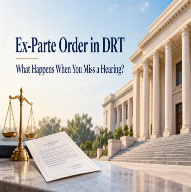 What is an Ex-Parte Order in the DRT and How to Get It Set Aside?